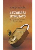 Kasza Tamás - Lezárási útmutató