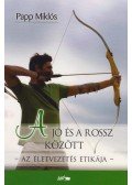 Papp Miklós - A jó és a rossz között (dedikált)