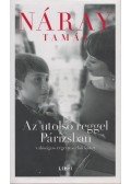 Náray Tamás - Az utolsó reggel Párizsban 1. kötet (dedikált)