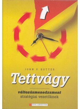 Kotter, John P. - Tettvágy Kotter, John P. - Tettvágy, Budapest 2009 antikvár könyv
