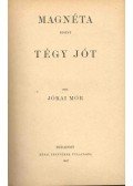 Jókai Mór - Magnéta / Tégy jót