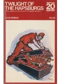 Z. A. B. Zeman - Twilight of the Hapsburgs