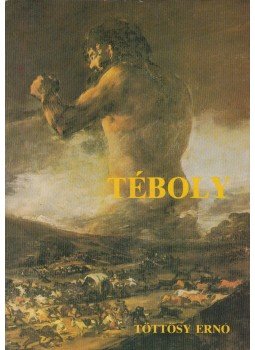 Töttösy Ernő - Téboly (dedikált) Töttösy Ernő - Téboly (dedikált), München 1985 antikvár könyv