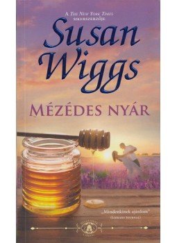 Susan Wiggs - Mézédes nyár Susan Wiggs - Mézédes nyár, Budapest 2018 antikvár könyv
