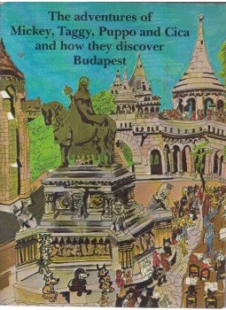 Kati, Rekai - The adventures of Mickey, Taggy, Puppo and Cica and how they discover Budapest (Dedikált), Toronto 1979 antikvár könyv