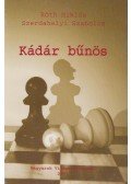 Róth Miklós,Szerdahelyi Szabolcs - Kádár bűnös