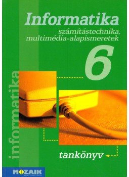 Rozgonyi-Borus Ferenc - Informatika 6. Rozgonyi-Borus Ferenc - Informatika 6., Szeged 2015 antikvár könyv