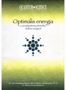 Siva Poobalasingam, Nisha Lakshmanon - Optimális energia a csúcsteljesítmény eléréséhez skaláris energiával,  2009 antikvár könyv