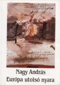 Nagy András - Európa utolsó nyara
