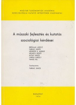 Farkas János - A műszaki fejlesztés és kutatás szociológiai kérdései, Budapest 1974 antikvár könyv