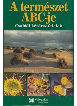 Csaba Emese - A természet ABC-je Csaba Emese - A természet ABC-je, Budapest 1997 antikvár könyv