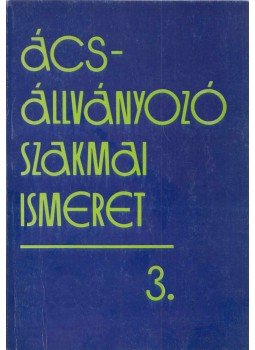 Pfaff András, Szente János - Ács-állványozó szakmai ismeret 3., Budapest 0 antikvár könyv