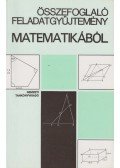 Gimes Györgyné (szerk.) - Összefoglaló feladatgyűjtemény matematikából