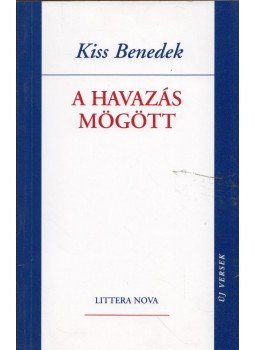 Kiss Benedek - A havazás mögött Kiss Benedek - A havazás mögött, Budapest 2000 antikvár könyv
