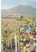 Dr. Bodnár László - A Mátraaljai Borvidék (dedikált)