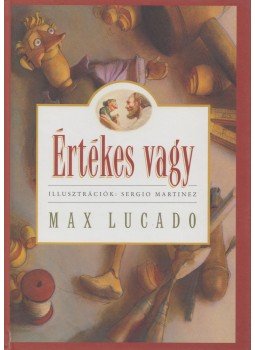 Max Lucado - Értékes vagy, Budapest 2007 antikvár könyv