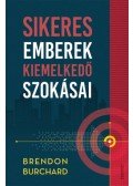 Brendon Burchard - Sikeres emberek kiemelkedő szokásai