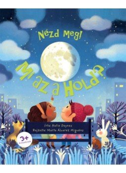 Katie Daynes - Mi az a Hold? Katie Daynes - Mi az a Hold?, null 2020 antikvár könyv