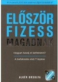 Alkér Orsolya - Először fizess magadnak! - Hogyan kezdj el befektetni? A befektetés első 7 lépése