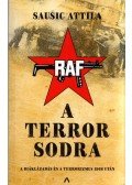 Sausic Attila - A terror sodra - A diáklázadás és a terrorizmus 1968 után