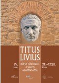 Titus Livius - Róma története a Város alapításától (XLI-CXLII. könyv) - IV. kötet