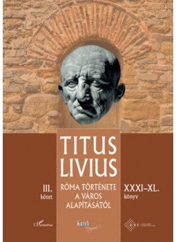 Titus Livius - Róma története a Város alapításától (XXXI - XL. könyv) - III. kötet, null 2020 antikvár könyv