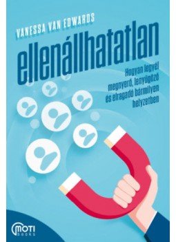 Vanessa Van Edwards - Ellenállhatatlan - Hogyan legyél megnyerő, lenyűgöző és elragadó bármilyen helyzetben, null 2020 antikvár könyv