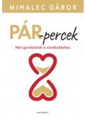 Mihalec Gábor - Pár-percek - Heti gondolatok a növekedéshez