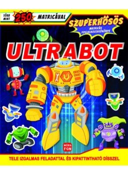 - Ultrabot - Szuperhősös matricás foglalkoztatókönyv - Ultrabot - Szuperhősös matricás foglalkoztatókönyv, null 2020 antikvár könyv