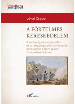 Lévai Csaba - A förtelmes kereskedelem Lévai Csaba - A förtelmes kereskedelem, null 2020 antikvár könyv