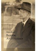 Sipos János - Bartók Anatóliában - Írások Bartók Béla kis-ázsiai gyűjtéséről