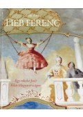 Jávor Anna - Lieb Ferenc - Egy rokokó festő Felső-Magyarországon