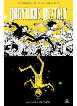 Rick Remender - Orgyilkos osztály - Deadly Class 4. - Halj meg a kedvemért, null 2020 antikvár könyv