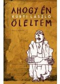 Kürti László - Ahogyén öleltem