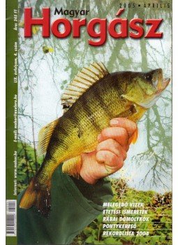 Szalay Ferenc - Magyar Horgász 2005. április, Budapest 2005 antikvár könyv