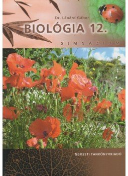 Dr. Lénárd Gábor - Biológia 12. a gimnáziumok számára Dr. Lénárd Gábor - Biológia 12. a gimnáziumok számára, Budapest 2009 antikvár könyv