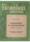 Bodócs István - Galvánelemek és akkumulátorok készítése és kezelése