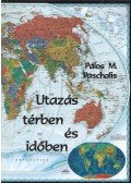 Pálos M. Paschalis - Utazás térben és időben