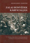 Molnár András,Szabó Péter - Zalai honvédek Kárpátalján