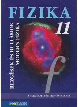 Dr. Halász Tibor, Jurisits József dr., Szűcs József dr. - Fizika 11 Dr. Halász Tibor, Jurisits József dr., Szűcs József dr. - Fizika 11, Szeged 2011 antikvár könyv