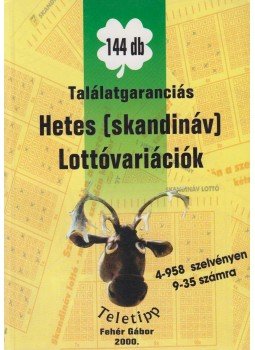 Fehér Gábor - Találatgaranciás hetes (skandináv) lottóvariációk Fehér Gábor - Találatgaranciás hetes (skandináv) lottóvariációk, 2000 antikvár könyv