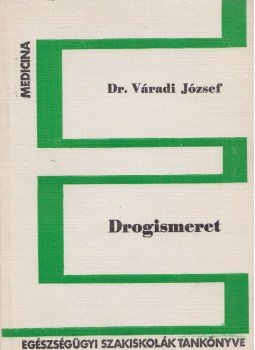 Dr. Váradi József - Drogismeret Dr. Váradi József - Drogismeret, Budapest 1974 antikvár könyv