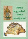 Ipolyvölgyi Németh J. Krizosztom - Mária kegyhelyek Mária országában
