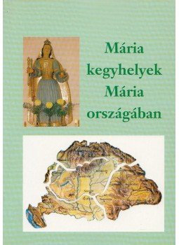 Ipolyvölgyi Németh J. Krizosztom - Mária kegyhelyek Mária országában Ipolyvölgyi Németh J. Krizosztom - Mária kegyhelyek Mária országában, Budapest 0 antikvár könyv