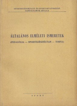 Dr. Botár Zoltán, Kerezsi Endre, Dr. Niklai Ferenc, Dr. Bíró Péterné - Általános elméleti ismeretek Dr. Botár Zoltán, Kerezsi Endre, Dr. Niklai Ferenc, Dr. Bíró Péterné - Általános elméleti ismeretek, Budapest 1962 antikvár könyv