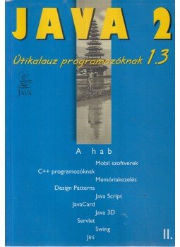Nyékyné Gaizler Judit, Frohner Ákos, Kozsik Tamás - Java 2 II. kötet, Budapest 2001 antikvár könyv