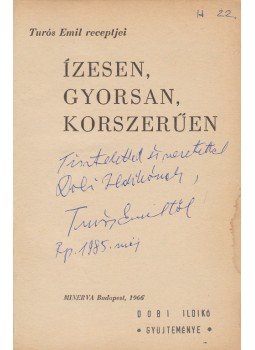 Turós Emil - Ízesen, gyorsan, korszerűen. Turós Emil receptjei (Dedikált), Budapest 1966 antikvár könyv