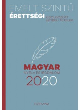  - Emelt szintű érettségi - magyar nyelv és irodalom - 2020 - Kidolgozott szóbeli tételek, null 2020 antikvár könyv