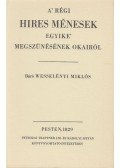 Wesselényi Miklós - A' régi híres ménesek egyike' megszűnésének okairól (reprint)