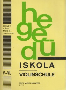 Dénes László, Lányi Margit, Mező Imre, Skultéty Antalné - Hegedűiskola V-VI. Dénes László, Lányi Margit, Mező Imre, Skultéty Antalné - Hegedűiskola V-VI., 2006 antikvár könyv